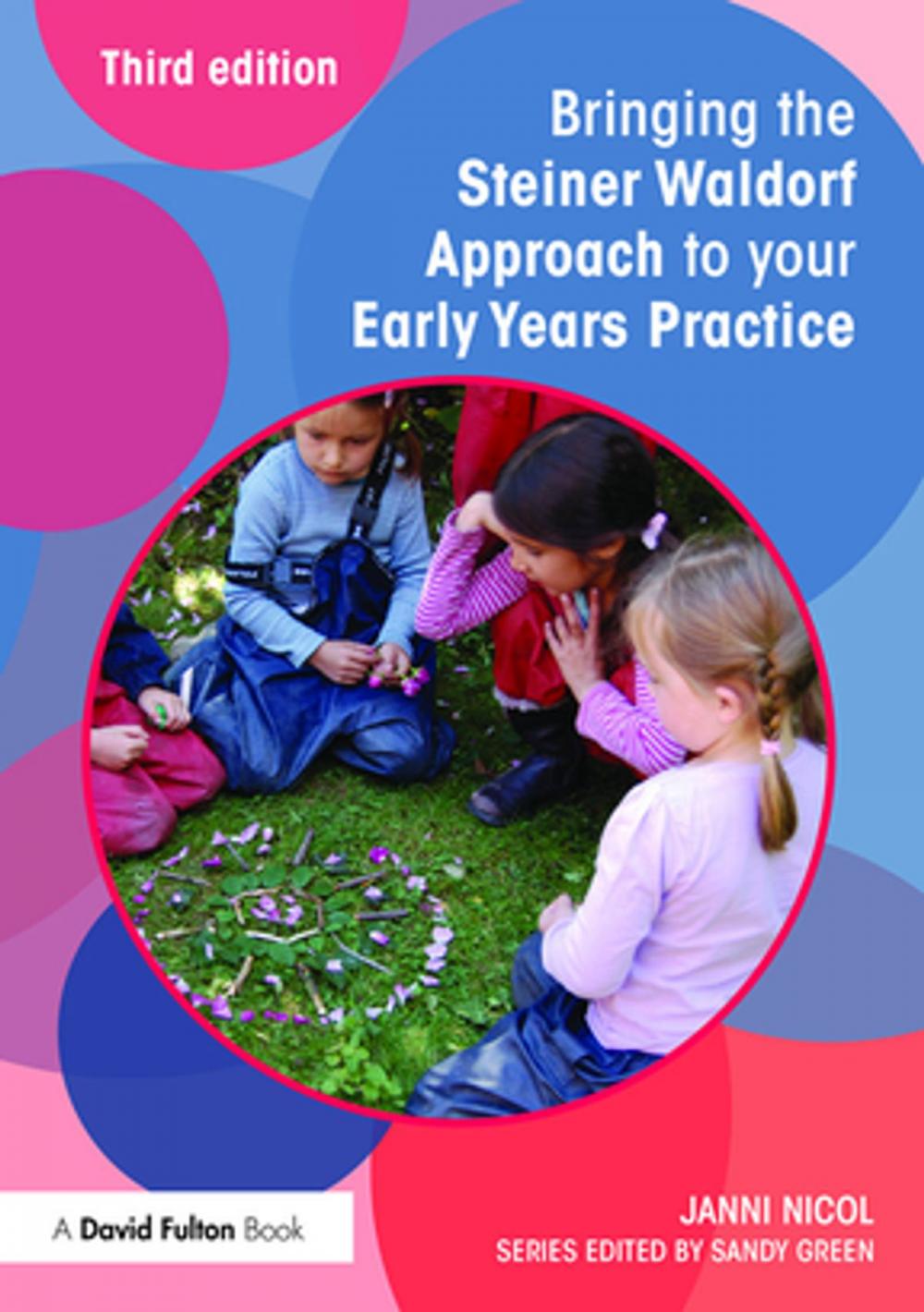 Big bigCover of Bringing the Steiner Waldorf Approach to your Early Years Practice