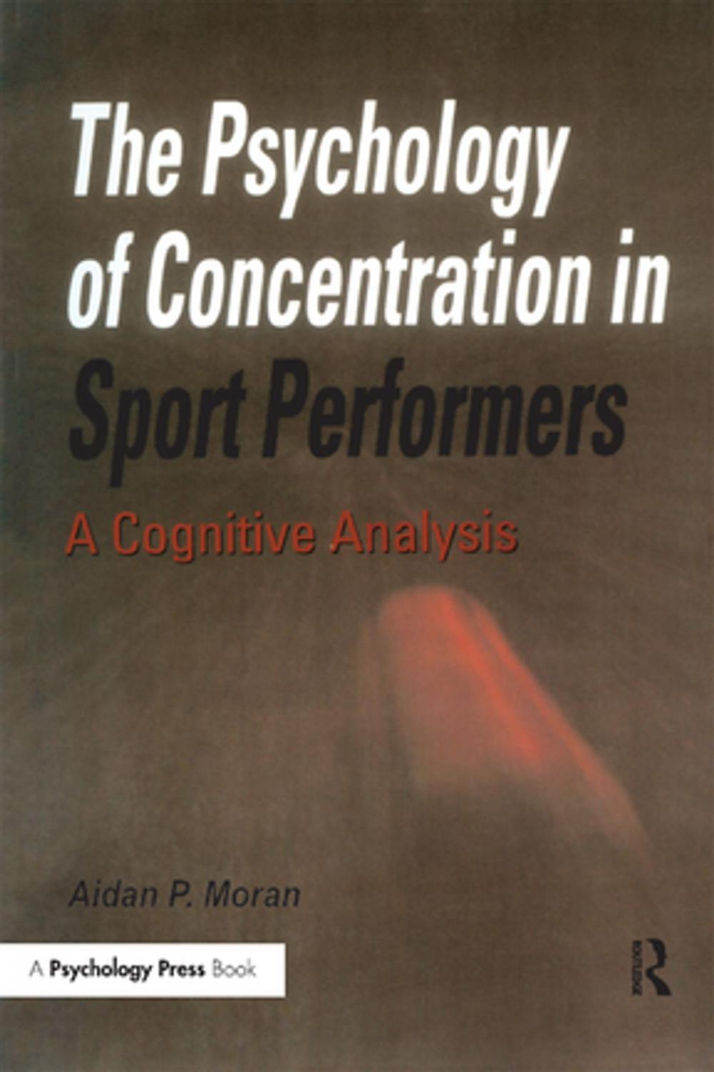 Big bigCover of The Psychology of Concentration in Sport Performers