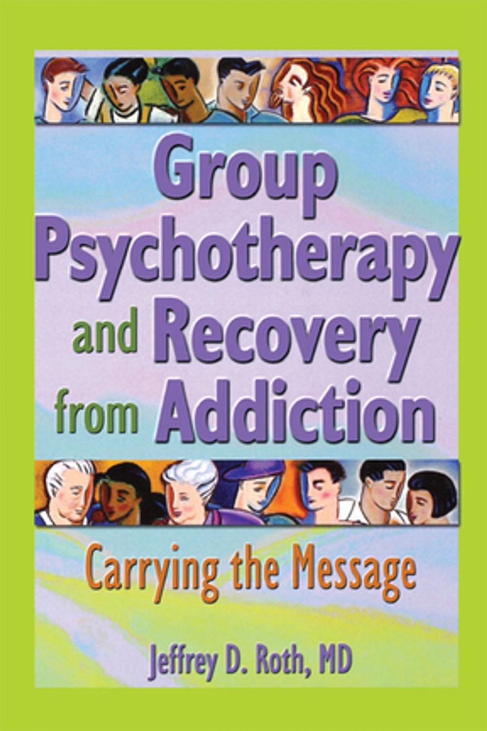 Big bigCover of Group Psychotherapy and Recovery from Addiction