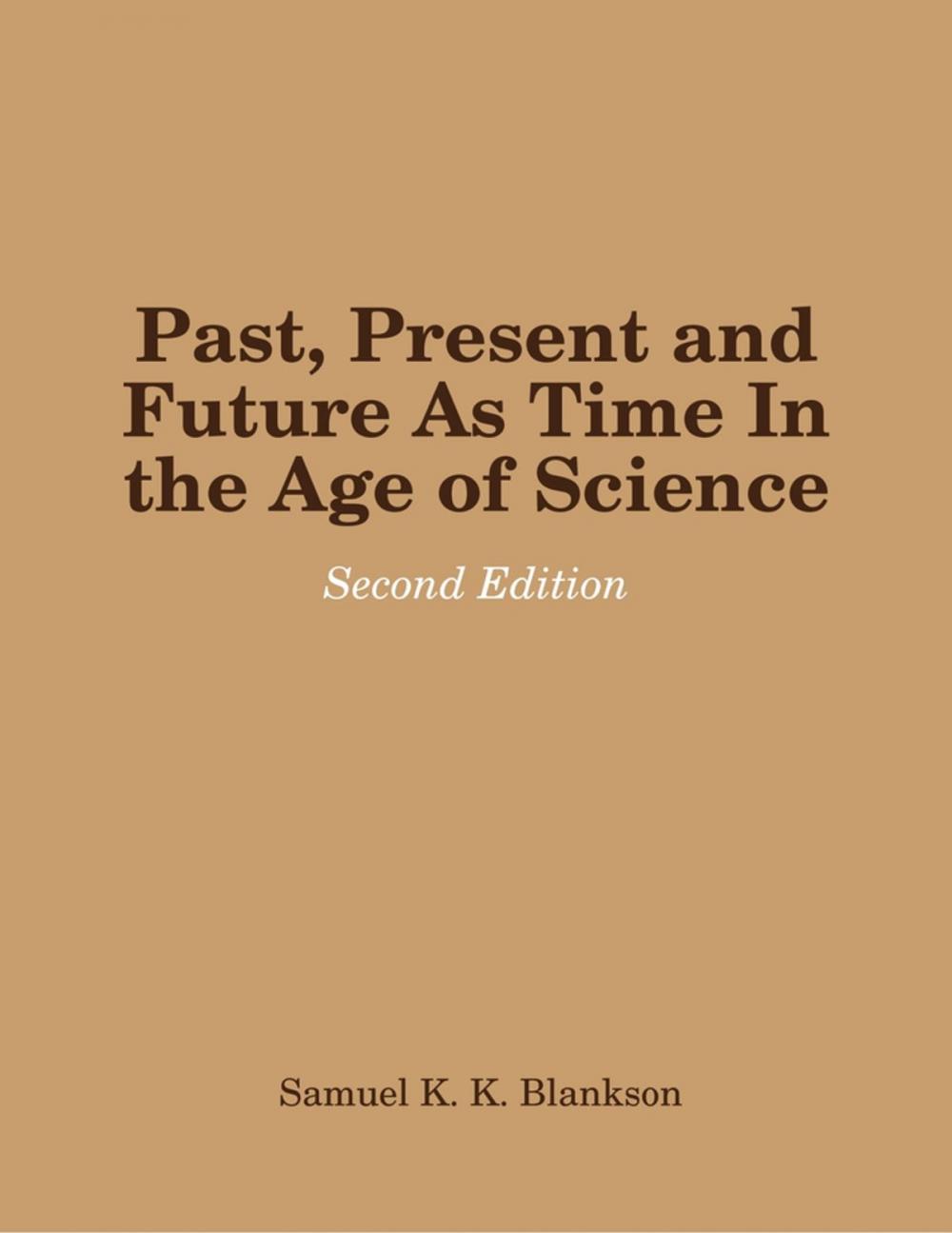 Big bigCover of Past, Present and Future As Time In the Age of Science - Second Edition