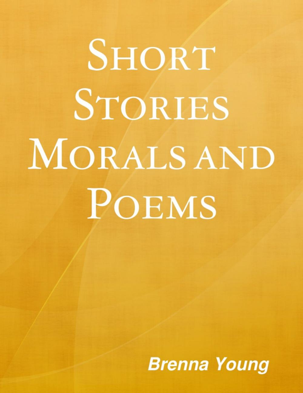 Big bigCover of "Short Stories, Morals and Poems"