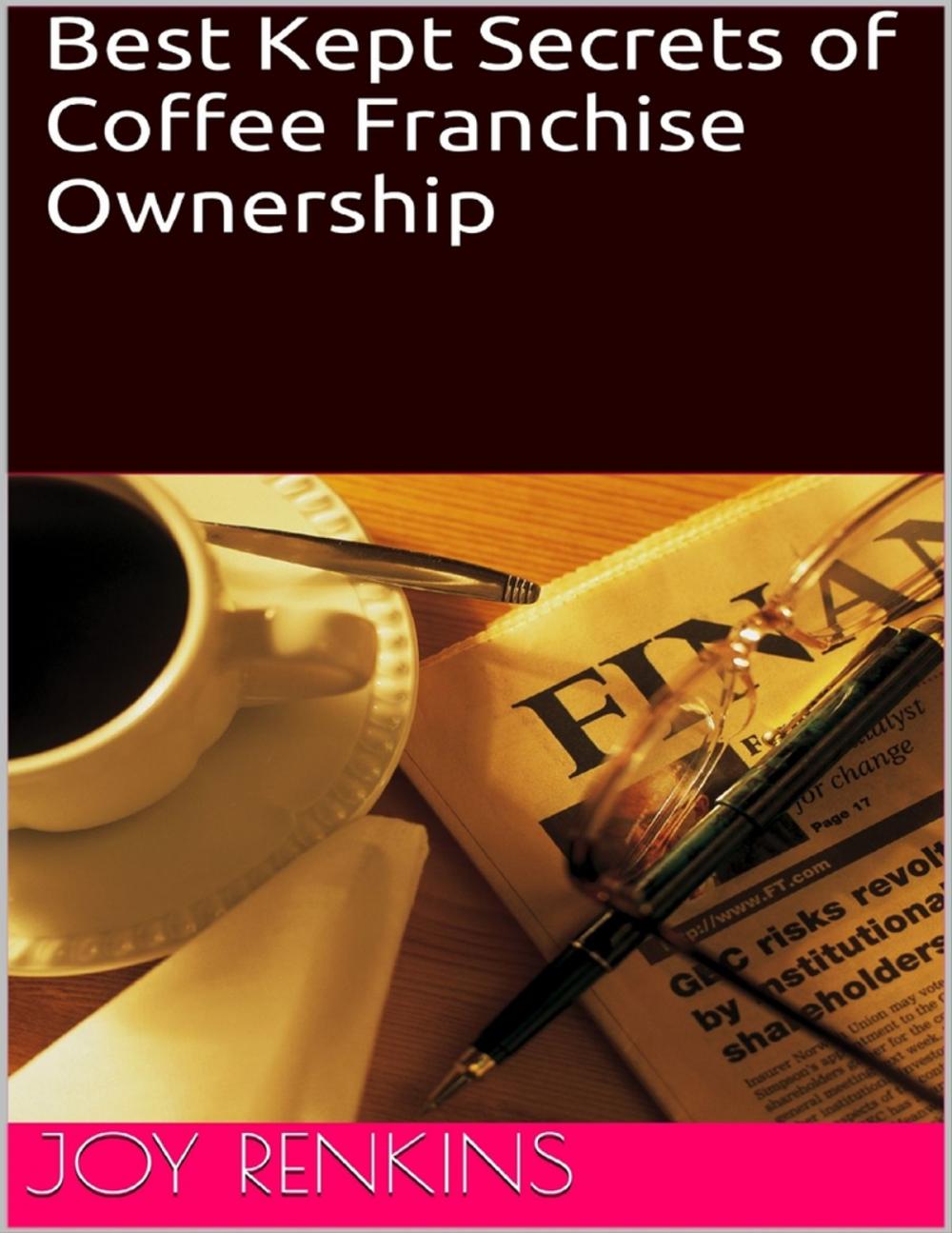 Big bigCover of Best Kept Secrets of Coffee Franchise Ownership