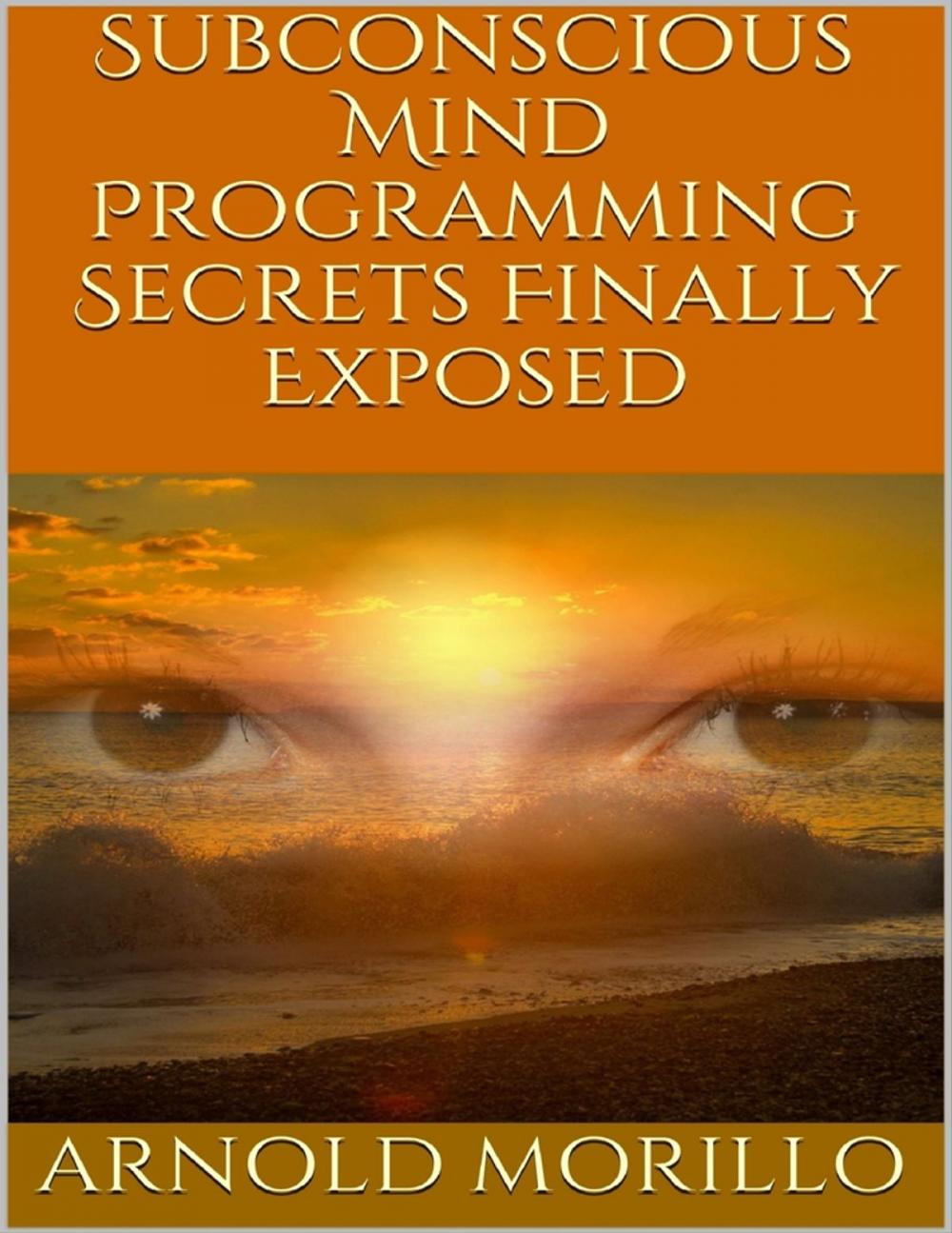 Big bigCover of Subconscious Mind Programming: Secrets Finally Exposed