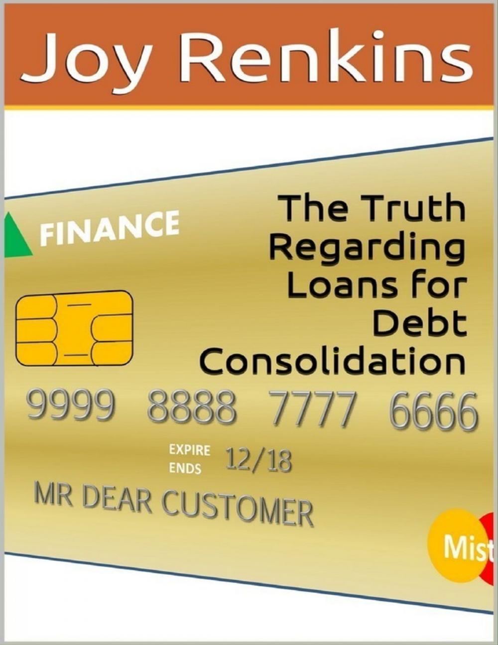 Big bigCover of The Truth Regarding Loans for Debt Consolidation