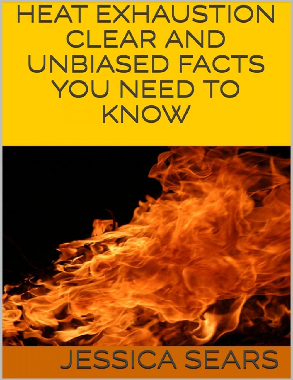 Big bigCover of Heat Exhaustion: Clear and Unbiased Facts You Need to Know