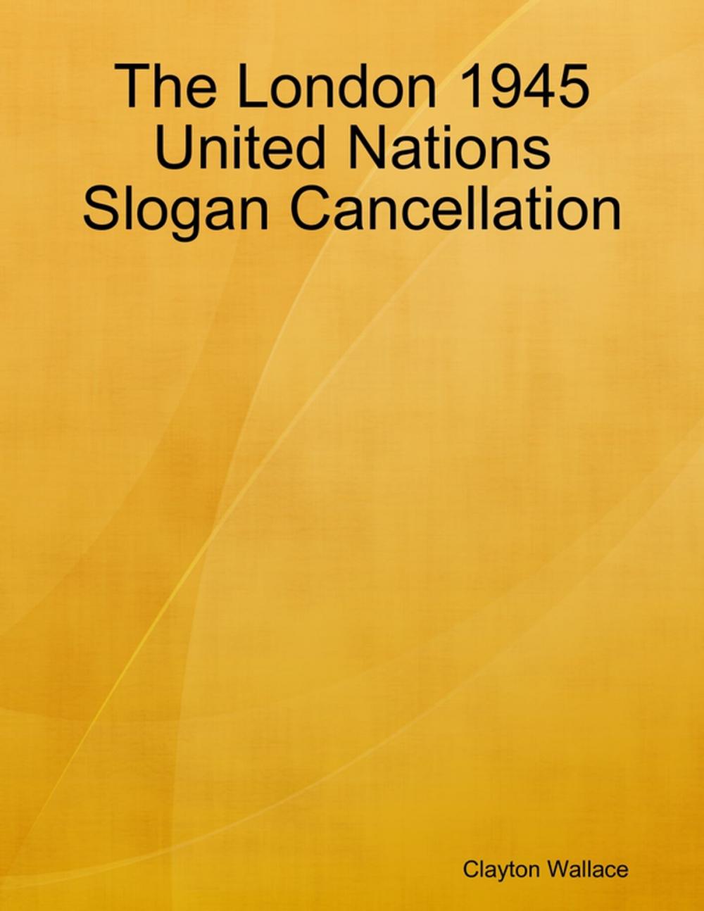 Big bigCover of The London 1945 United Nations Slogan Cancellation