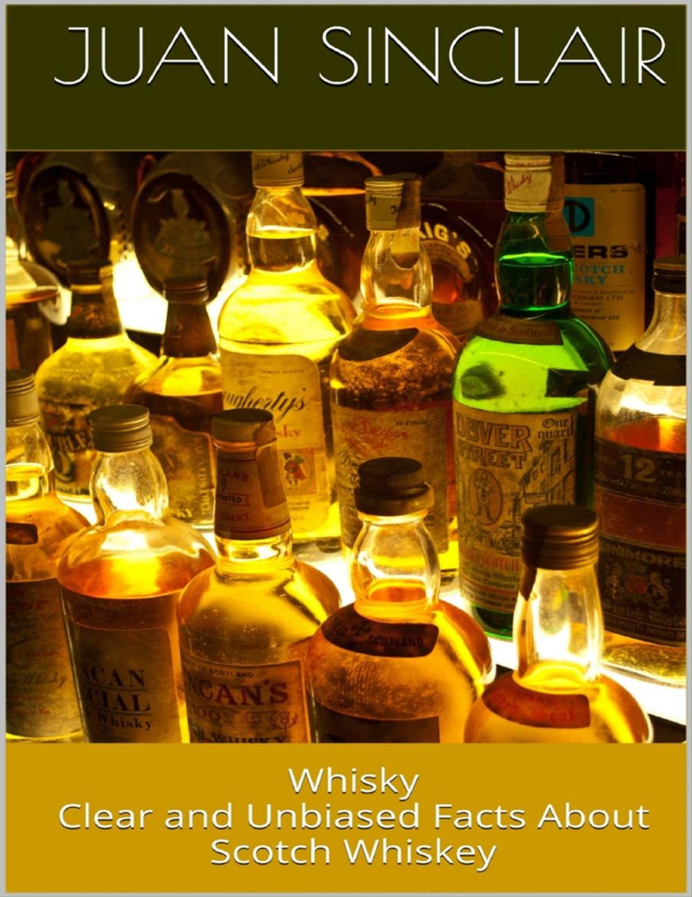 Big bigCover of Whisky: Clear and Unbiased Facts About Scotch Whiskey