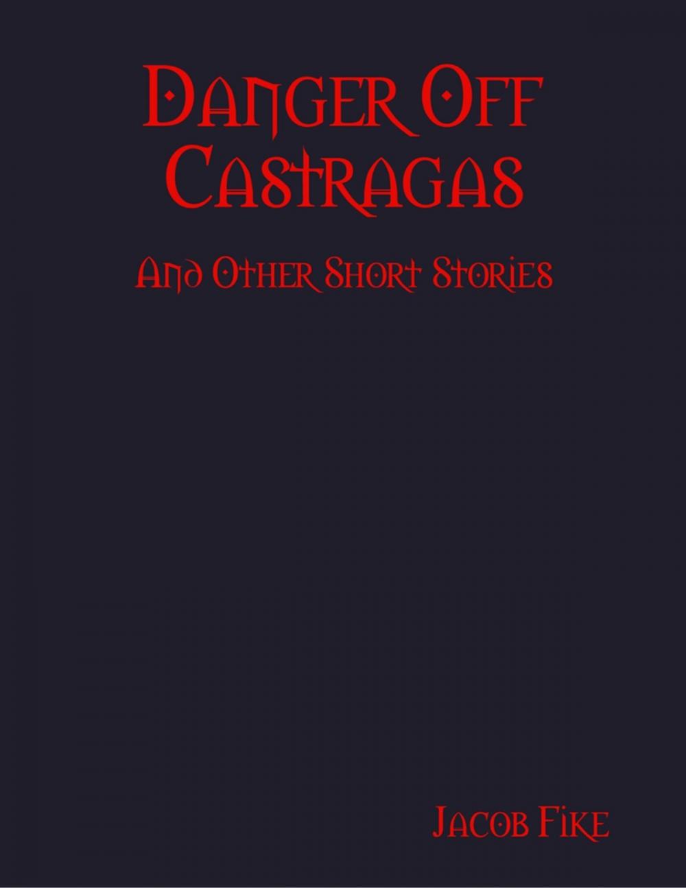 Big bigCover of Danger Off Castragas and Other Short Stories