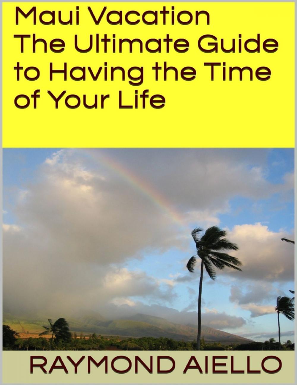 Big bigCover of Maui Vacation: The Ultimate Guide to Having the Time of Your Life