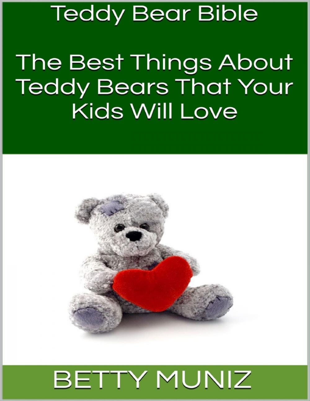 Big bigCover of Teddy Bear Bible: The Best Things About Teddy Bears That Your Kids Will Love