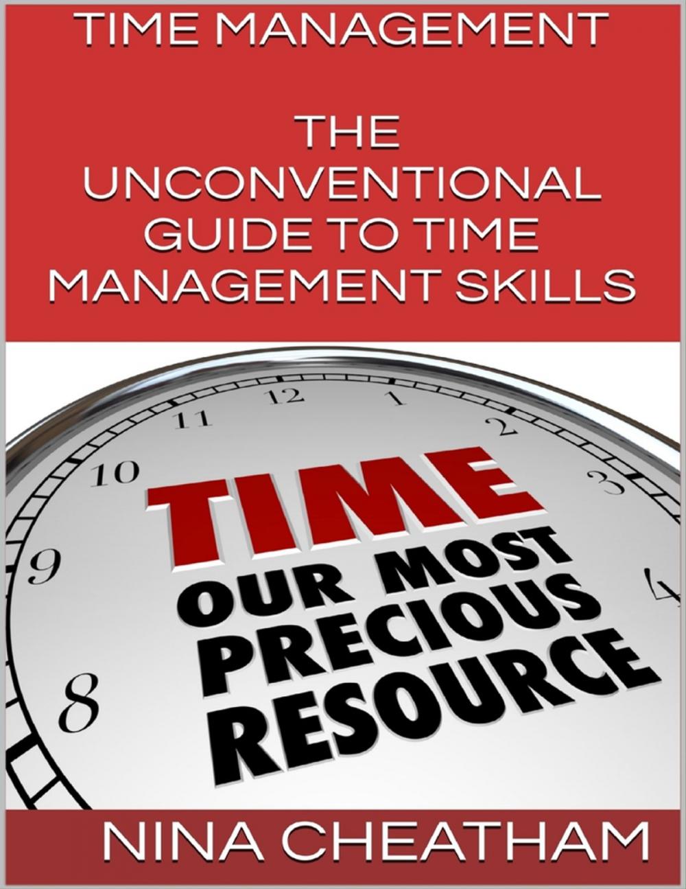 Big bigCover of Time Management: The Unconventional Guide to Time Management Skills