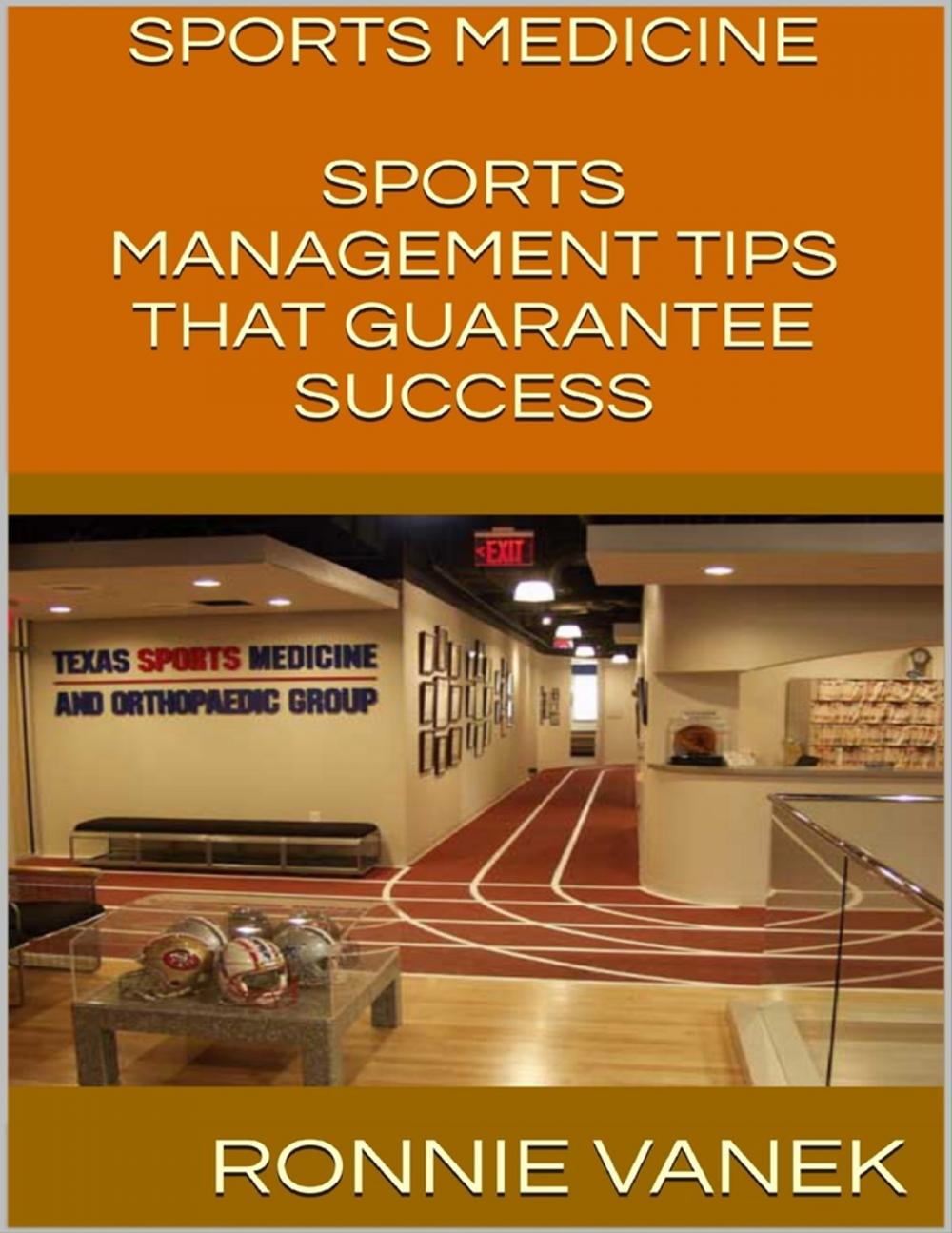 Big bigCover of Sports Medicine: Sports Management Tips That Guarantee Success