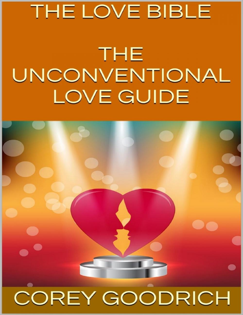 Big bigCover of The Love Bible: The Unconventional Love Guide