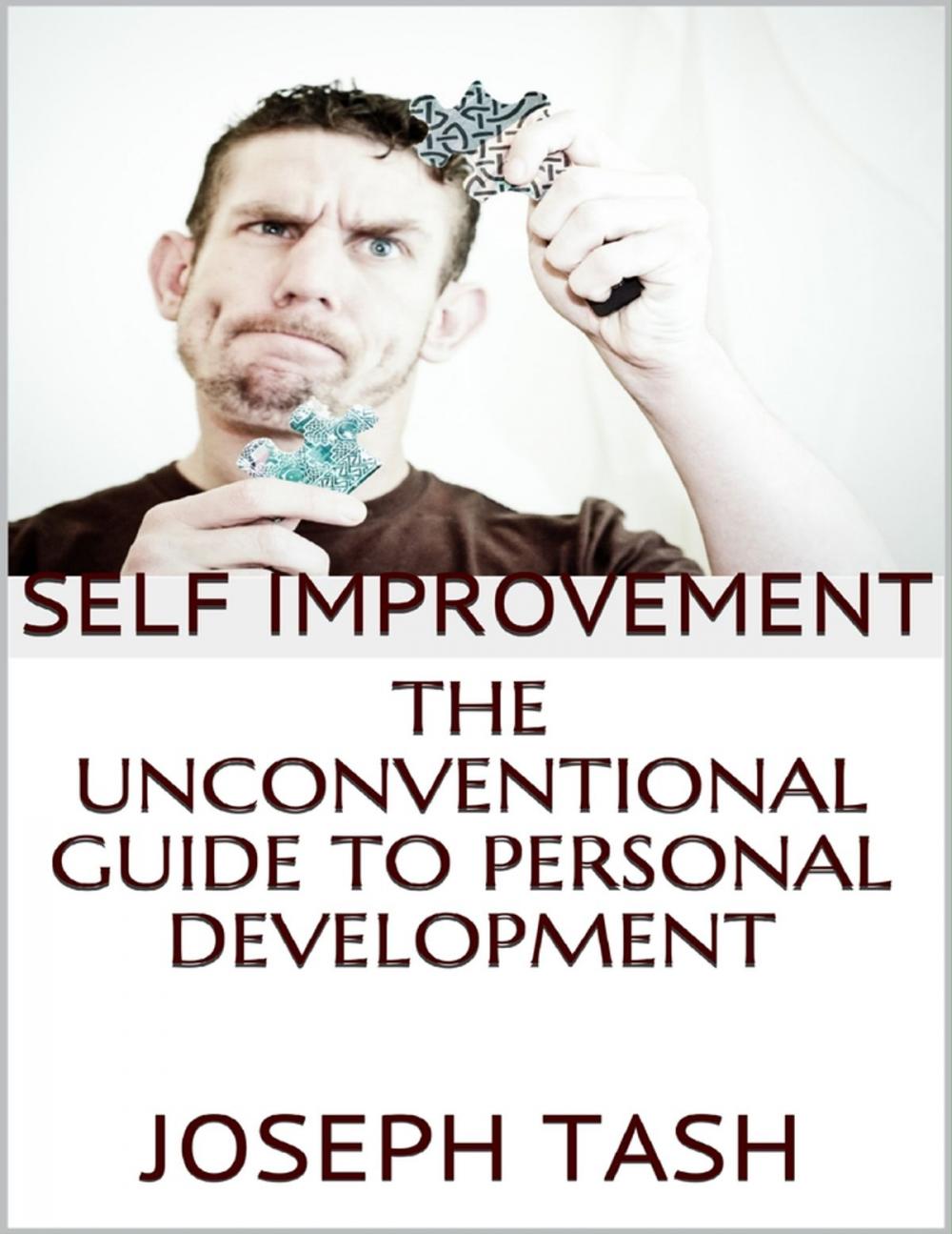 Big bigCover of Self Improvement: The Unconventional Guide to Personal Development