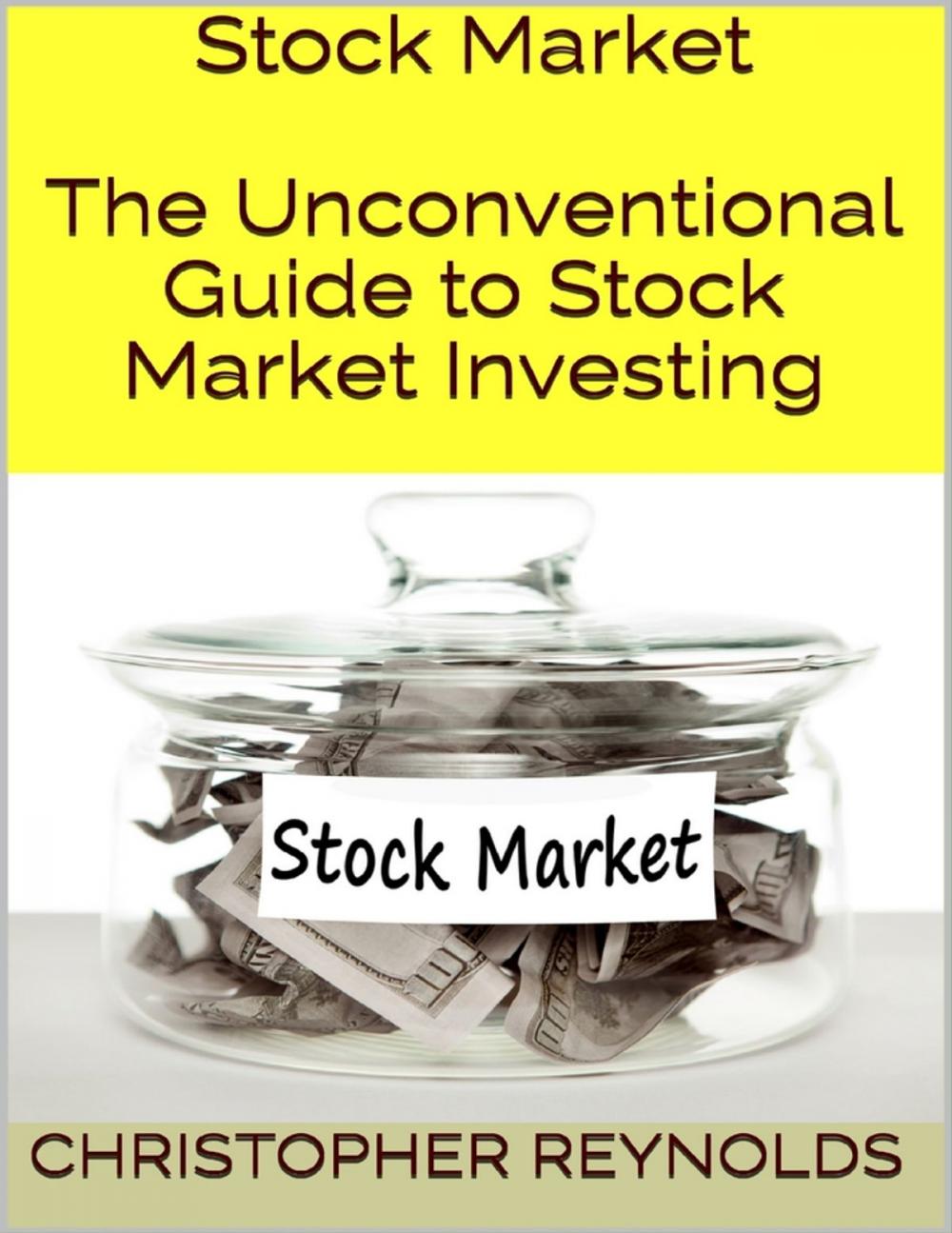 Big bigCover of Stock Market: The Unconventional Guide to Stock Market Investing