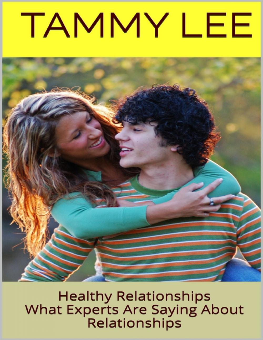 Big bigCover of Healthy Relationships: What Experts Are Saying About Relationships