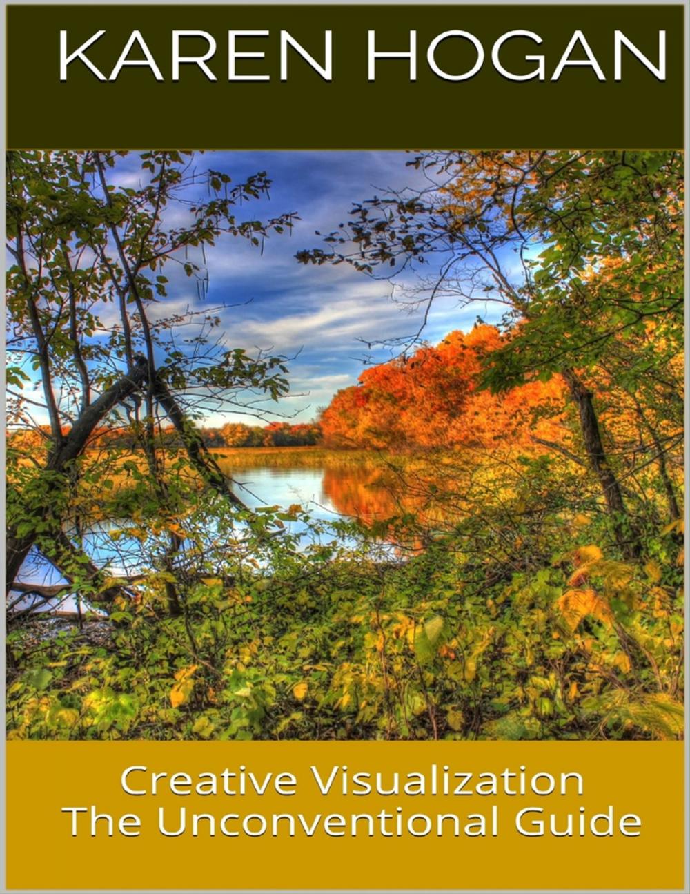 Big bigCover of Creative Visualization: The Unconventional Guide