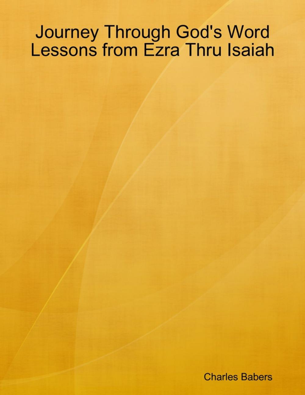 Big bigCover of Journey Through God's Word - Lessons from Ezra Thru Isaiah