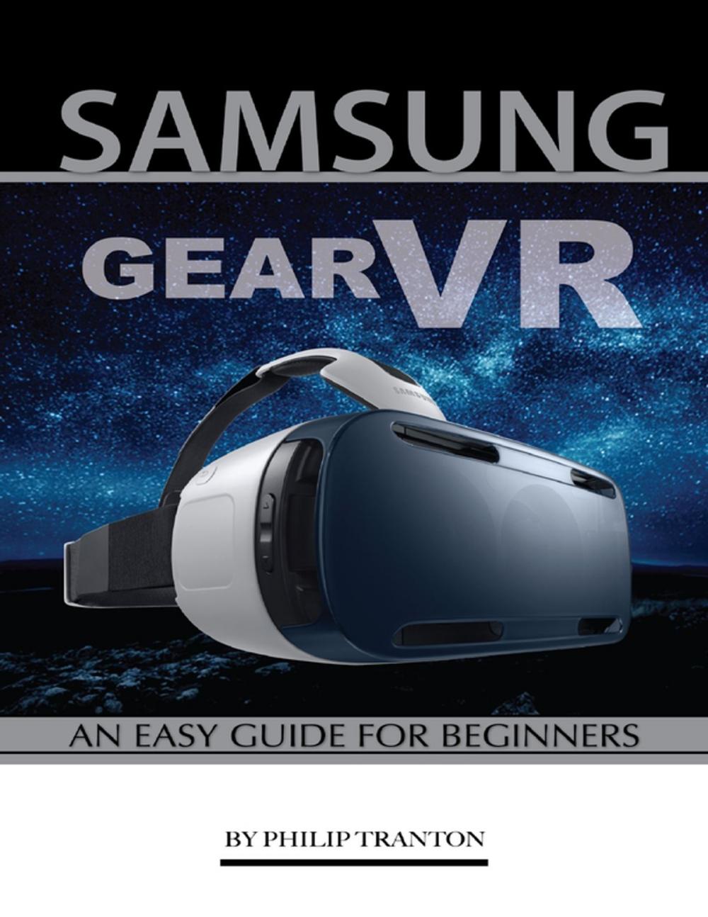 Big bigCover of Samsung Gear Vr: An Easy Guide for Beginners