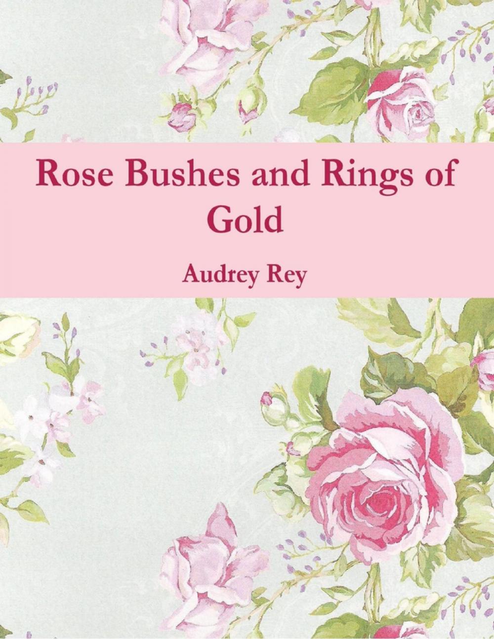 Big bigCover of Rose Bushes and Rings of Gold