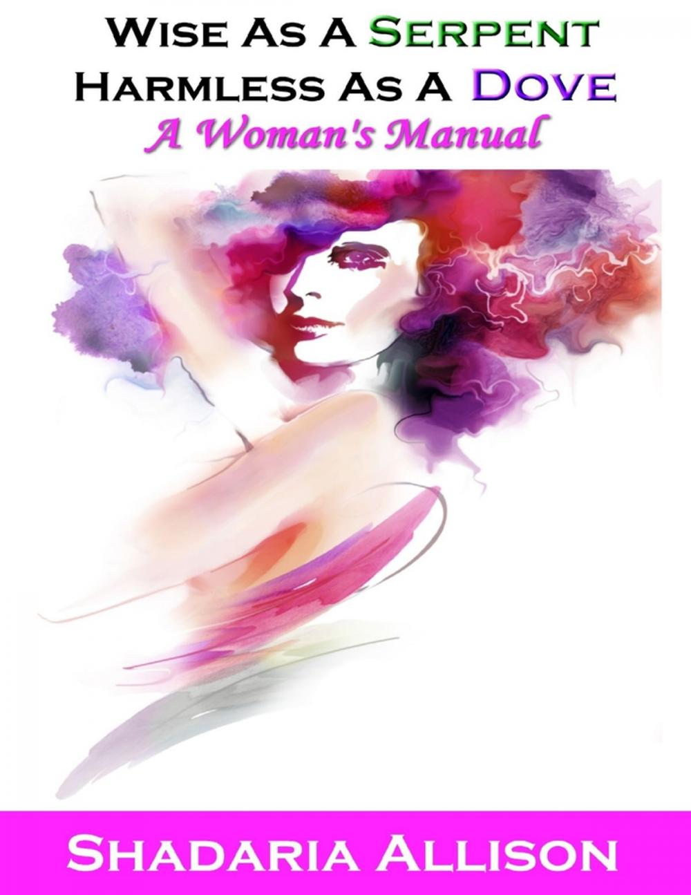 Big bigCover of Wise As a Serpent, Harmless As a Dove: A Woman's Manual