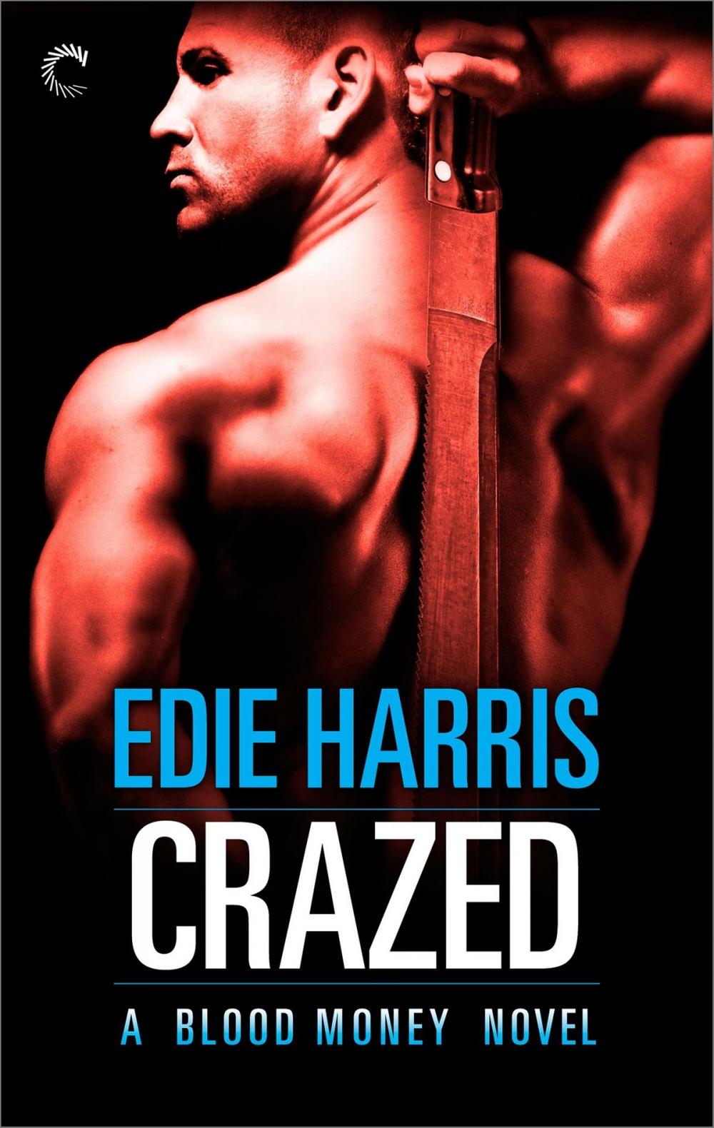 Big bigCover of Crazed: A Blood Money Novel