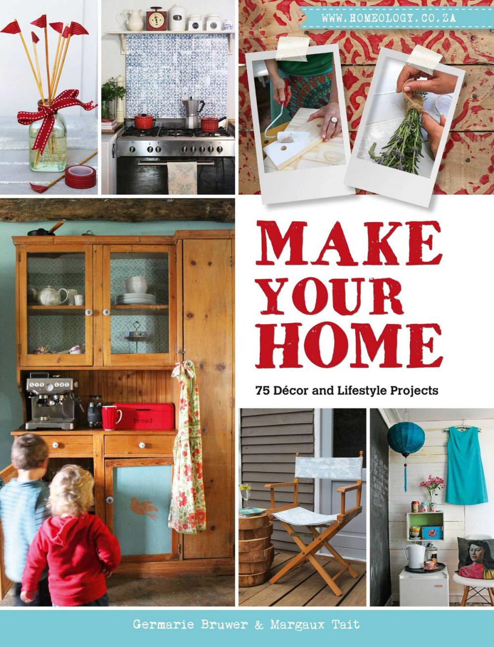 Big bigCover of Make Your Home – 75 Décor and Lifestyle Projects