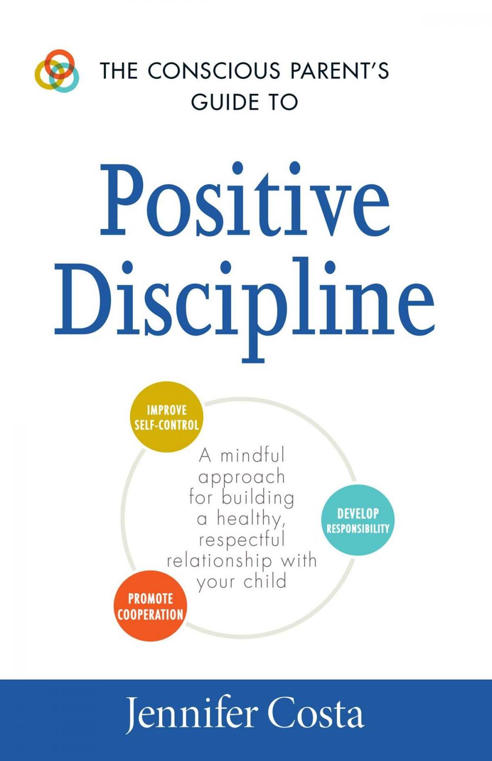 Big bigCover of The Conscious Parent's Guide to Positive Discipline