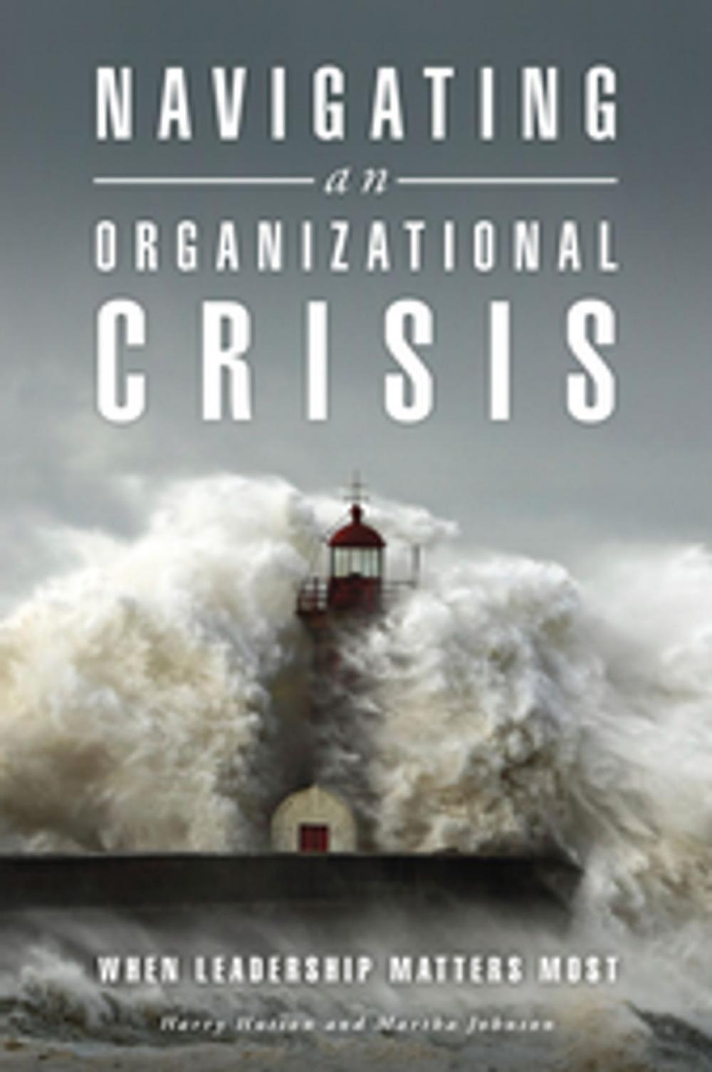 Big bigCover of Navigating an Organizational Crisis: When Leadership Matters Most