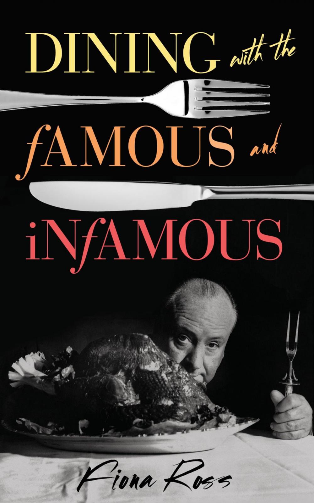 Big bigCover of Dining with the Famous and Infamous