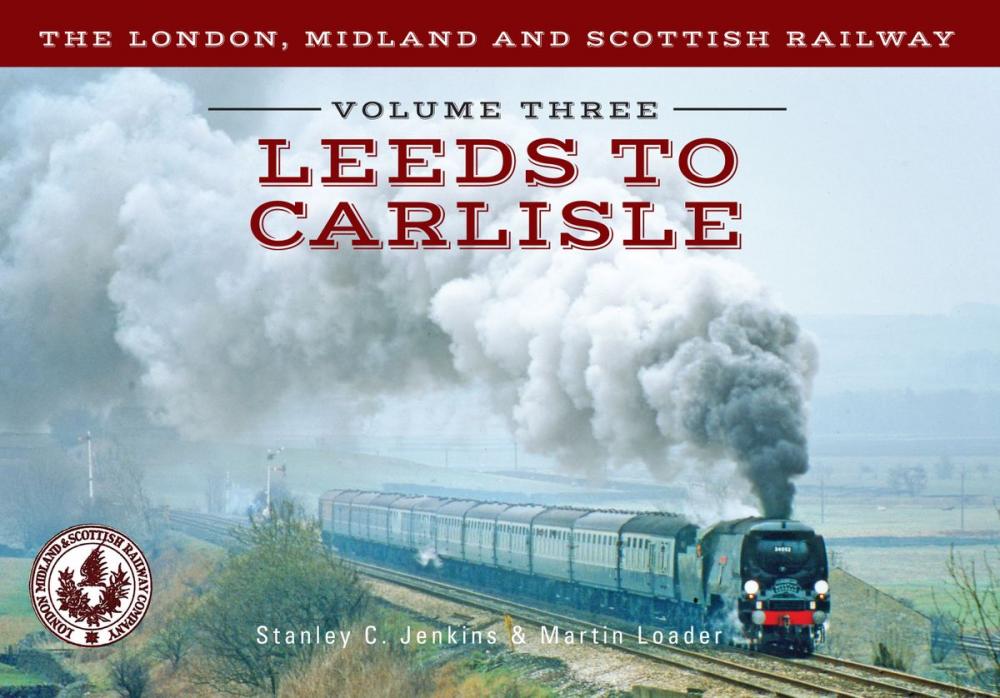 Big bigCover of The London, Midland and Scottish Railway Volume Three Leeds to Carlisle