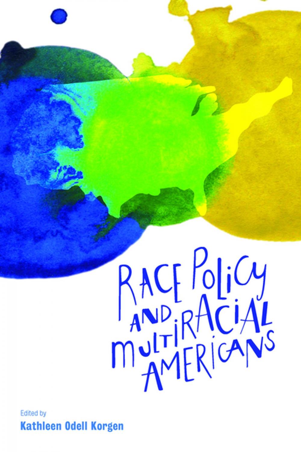 Big bigCover of Race policy and multiracial Americans