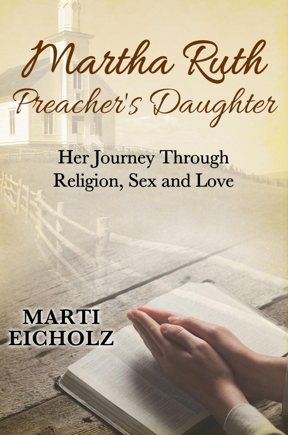 Big bigCover of Martha Ruth, Preacher's Daughter: Her Journey Through Religion, Sex and Love