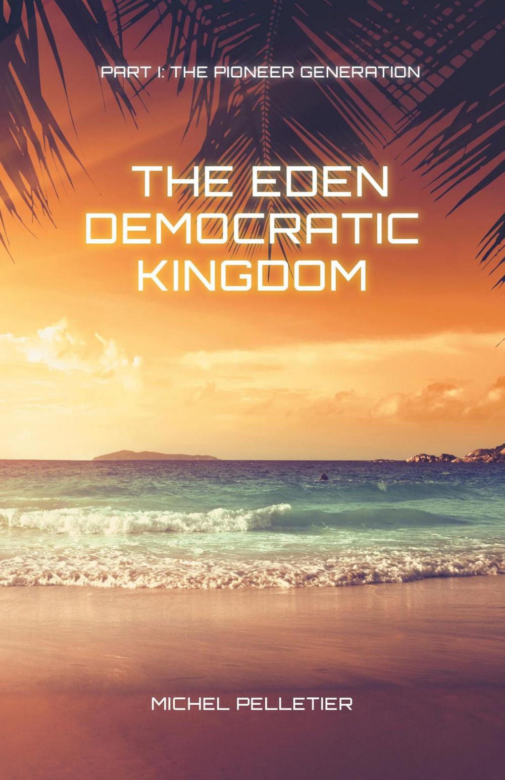 Big bigCover of The Eden Democratic Kingdom