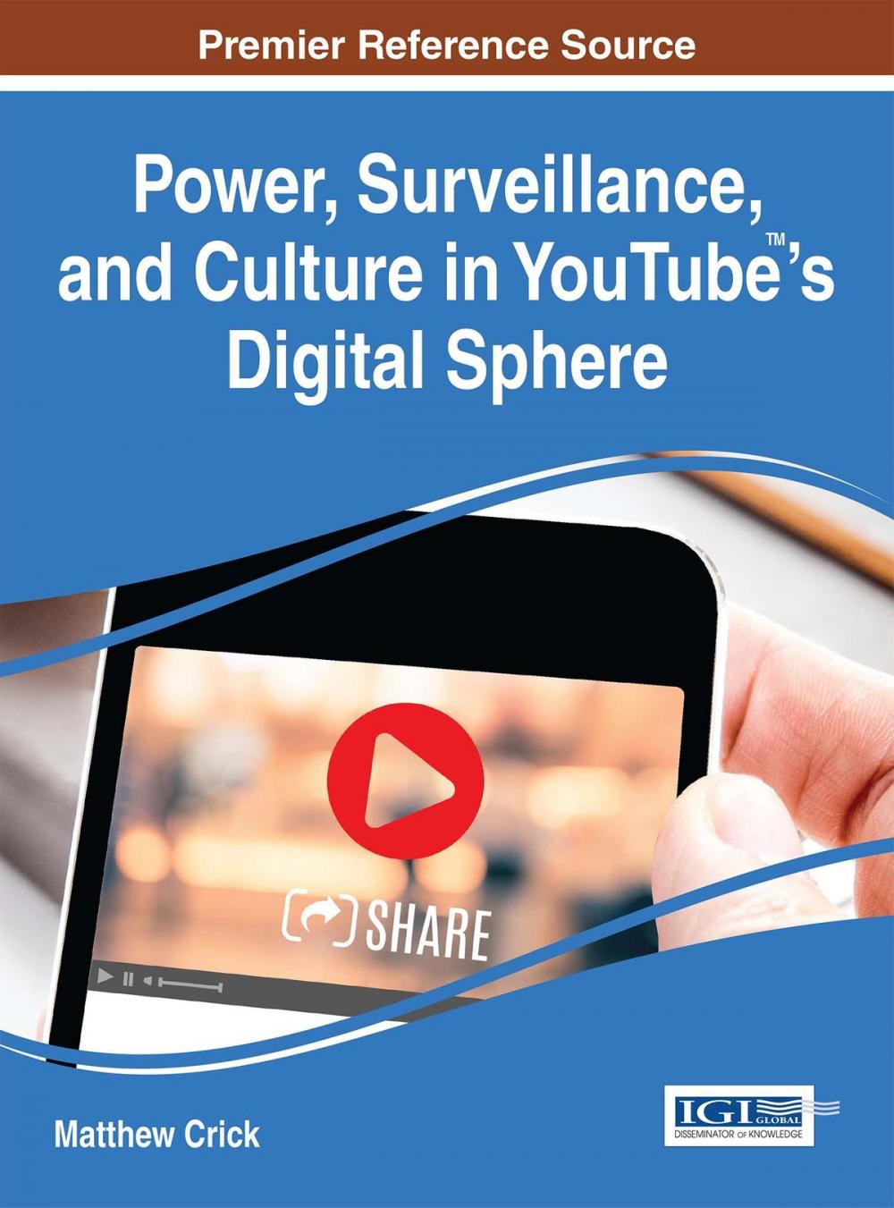 Big bigCover of Power, Surveillance, and Culture in YouTube™'s Digital Sphere