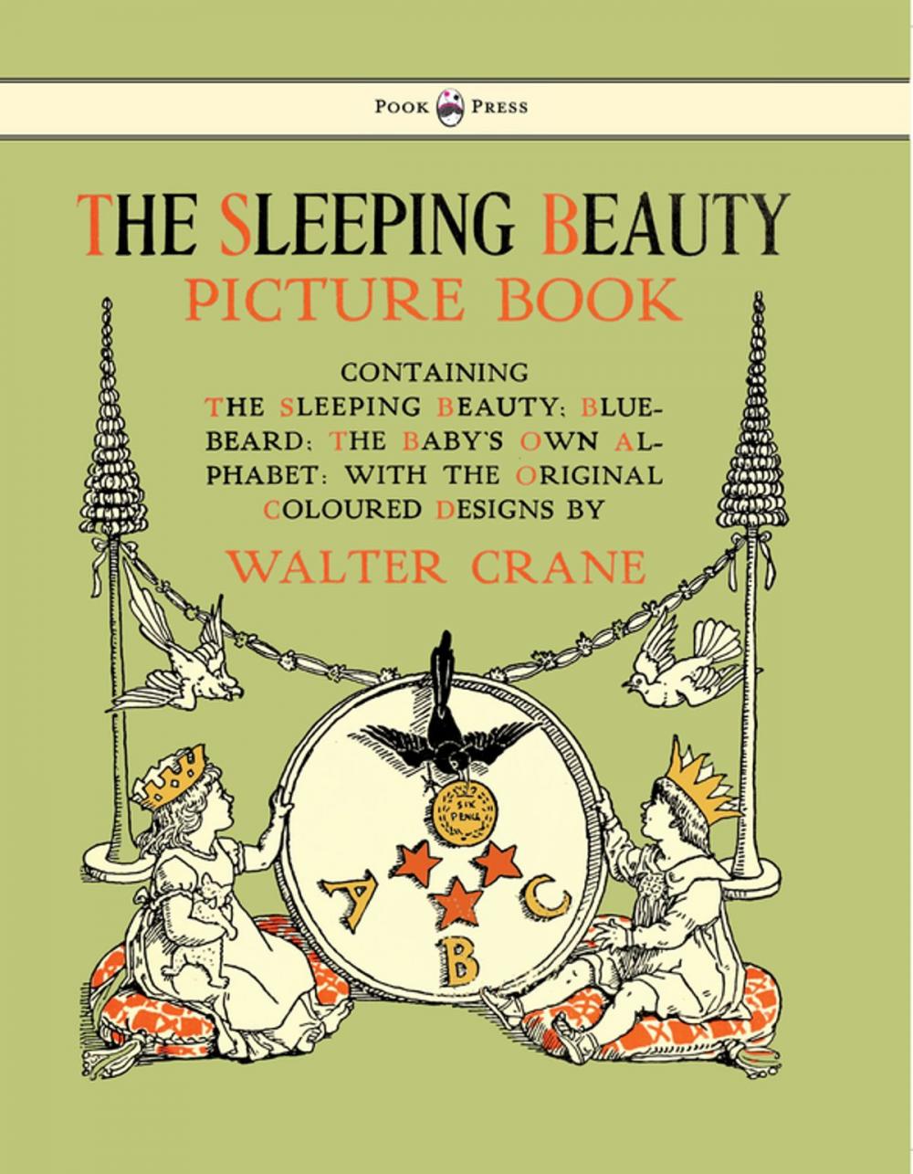 Big bigCover of The Sleeping Beauty Picture Book - Containing the Sleeping Beauty, Blue Beard, the Baby's Own Alphabet - Illustrated by Walter Crane