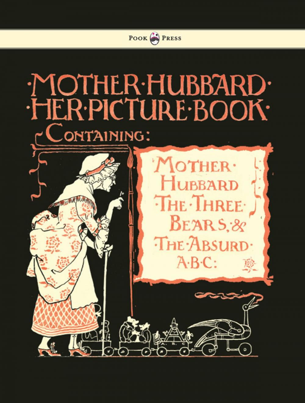 Big bigCover of Mother Hubbard Her Picture Book - Containing Mother Hubbard, the Three Bears & the Absurd ABC - Illustrated by Walter Crane