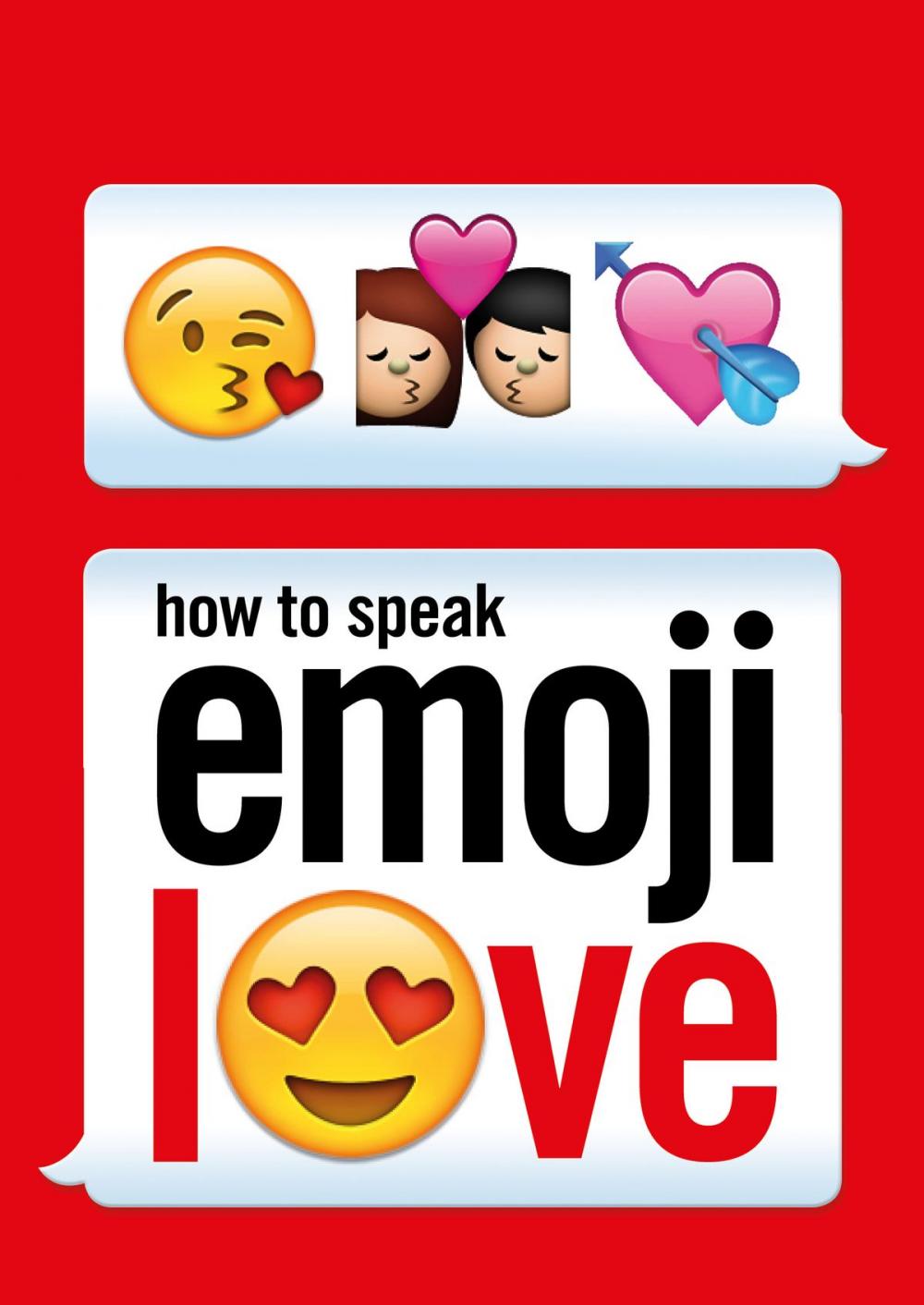 Big bigCover of How to Speak Emoji Love