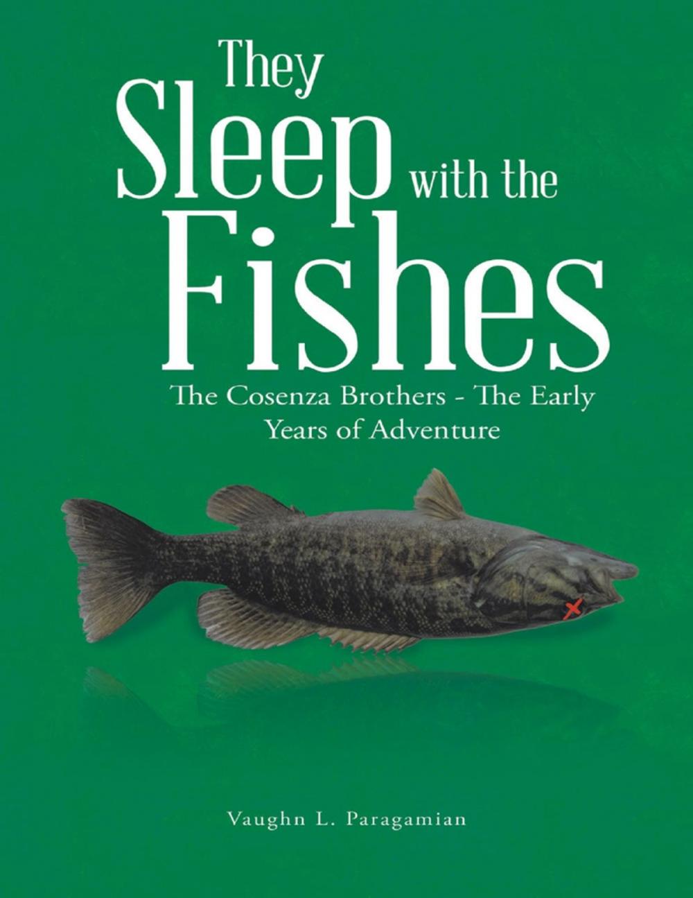 Big bigCover of They Sleep With the Fishes: The Cosenza Brothers - the Early Years of Adventure