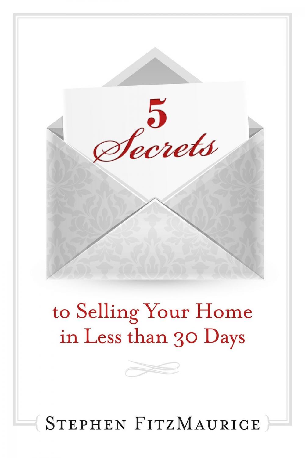 Big bigCover of 5 Secrets to Selling Your Home in Less Than 30 Days