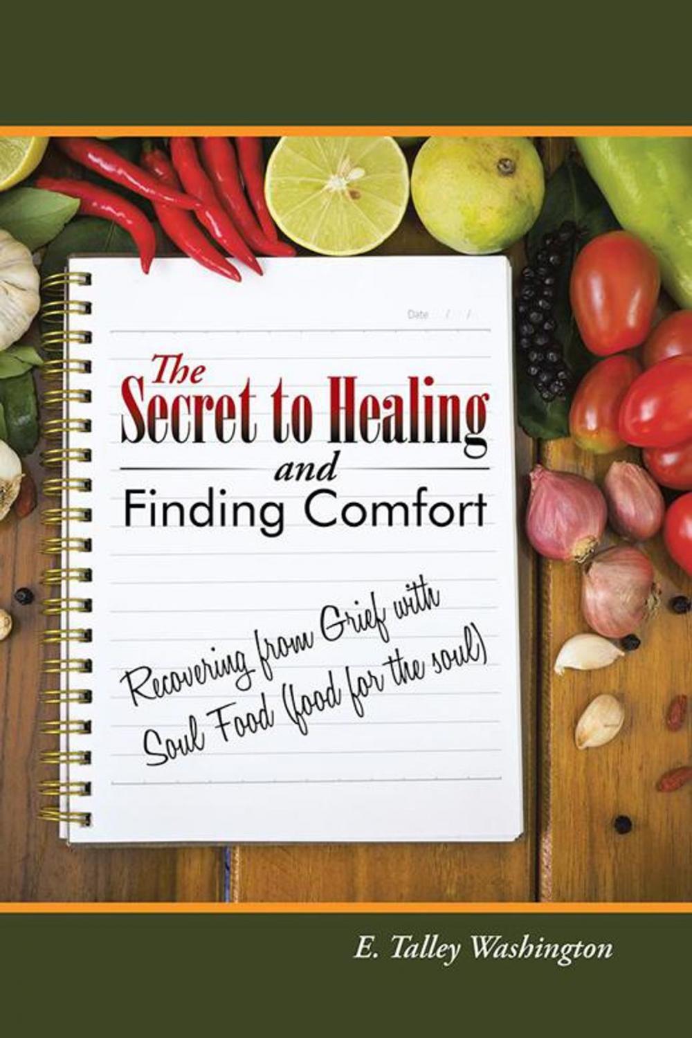 Big bigCover of The Secret to Healing and Finding Comfort