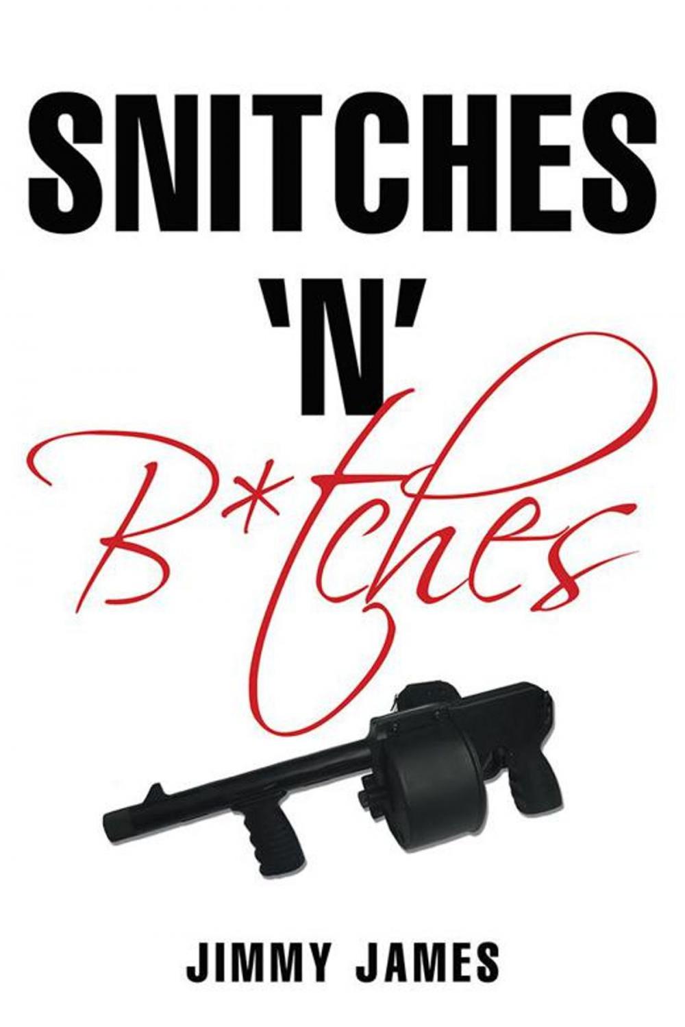 Big bigCover of Snitches ‘N’ B*Tches