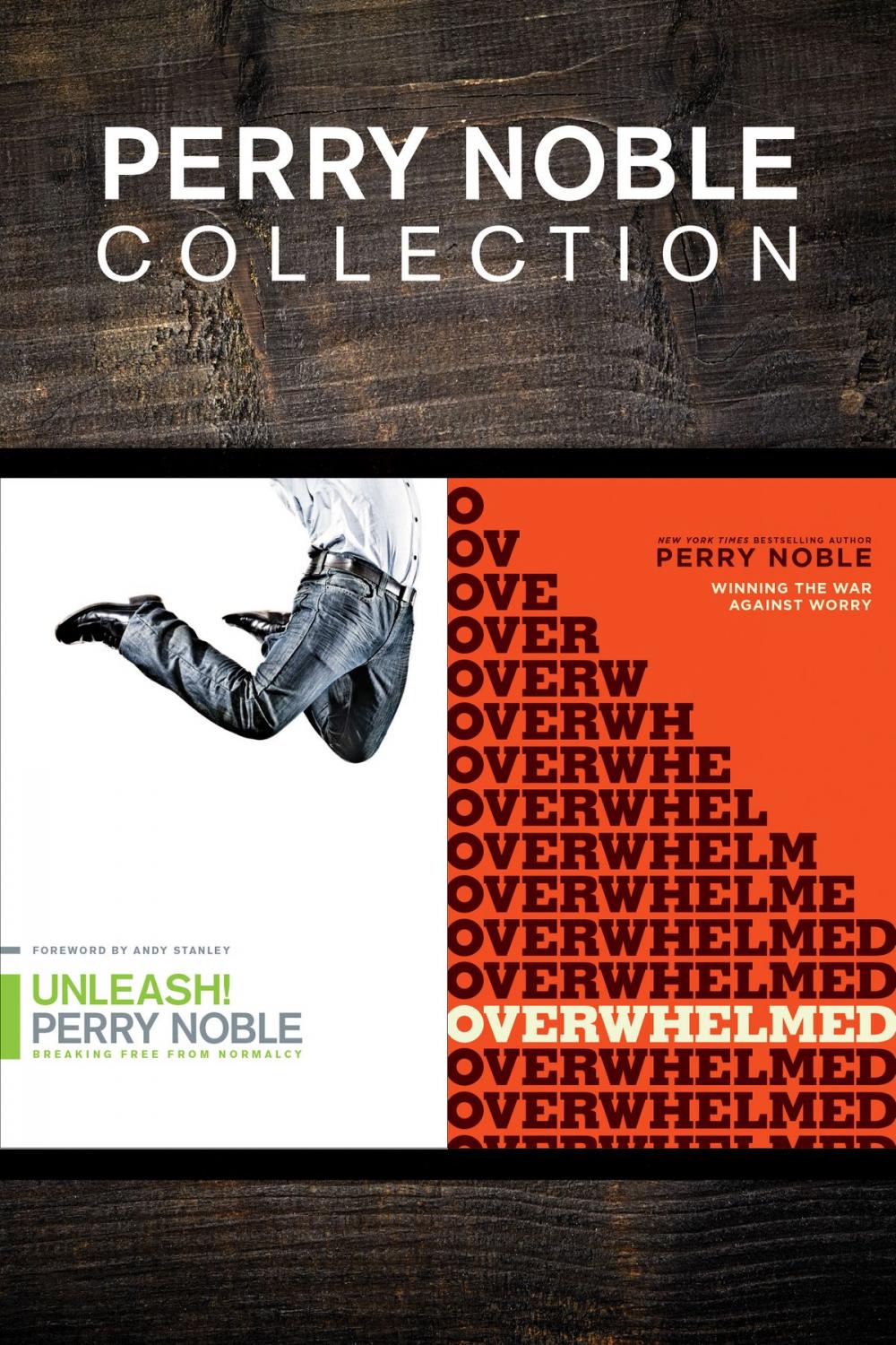 Big bigCover of The Perry Noble Collection: Unleash! / Overwhelmed