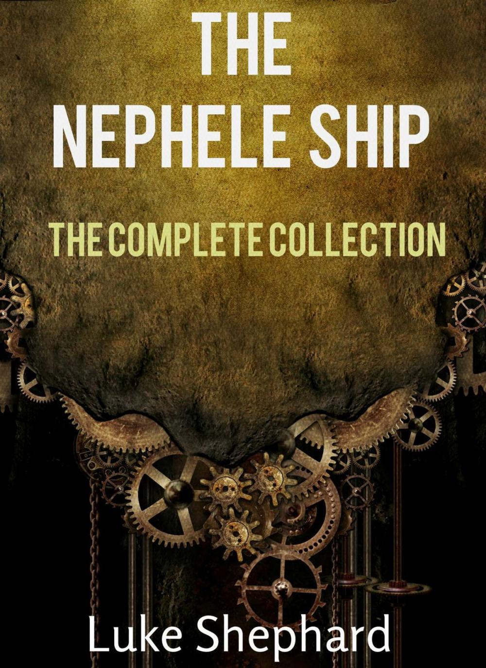 Big bigCover of The Nephele Ship: The Trilogy Collection (A Steampunk Adventure)