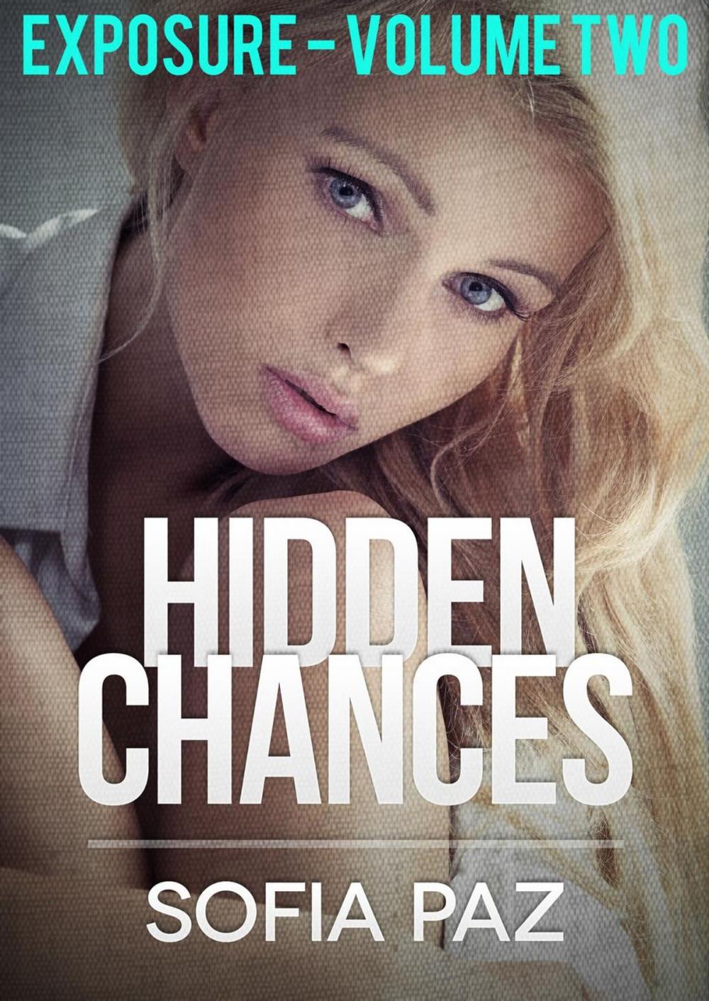 Big bigCover of Hidden Chances: Exposure - Volume Two