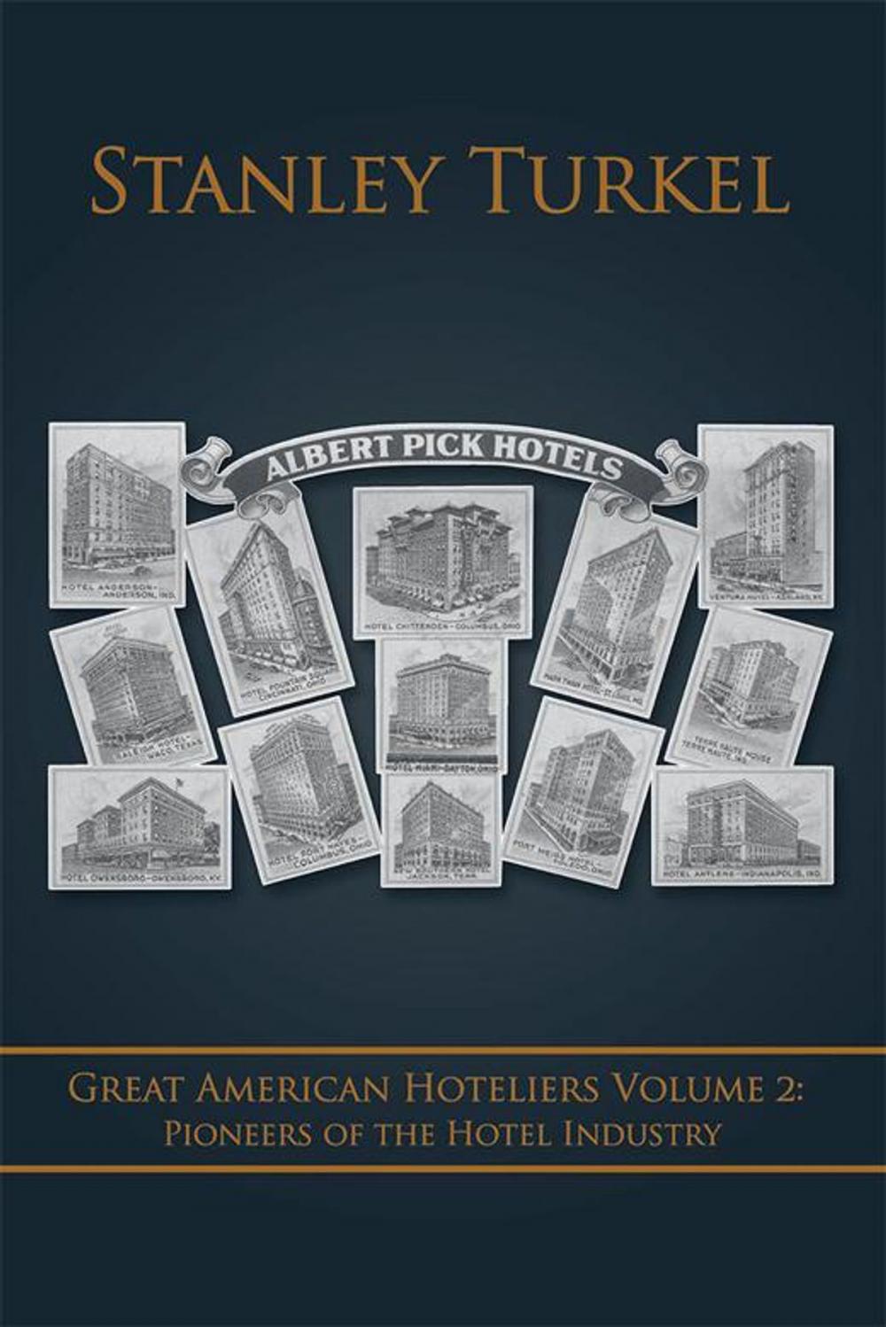 Big bigCover of Great American Hoteliers Volume 2: Pioneers of the Hotel Industry