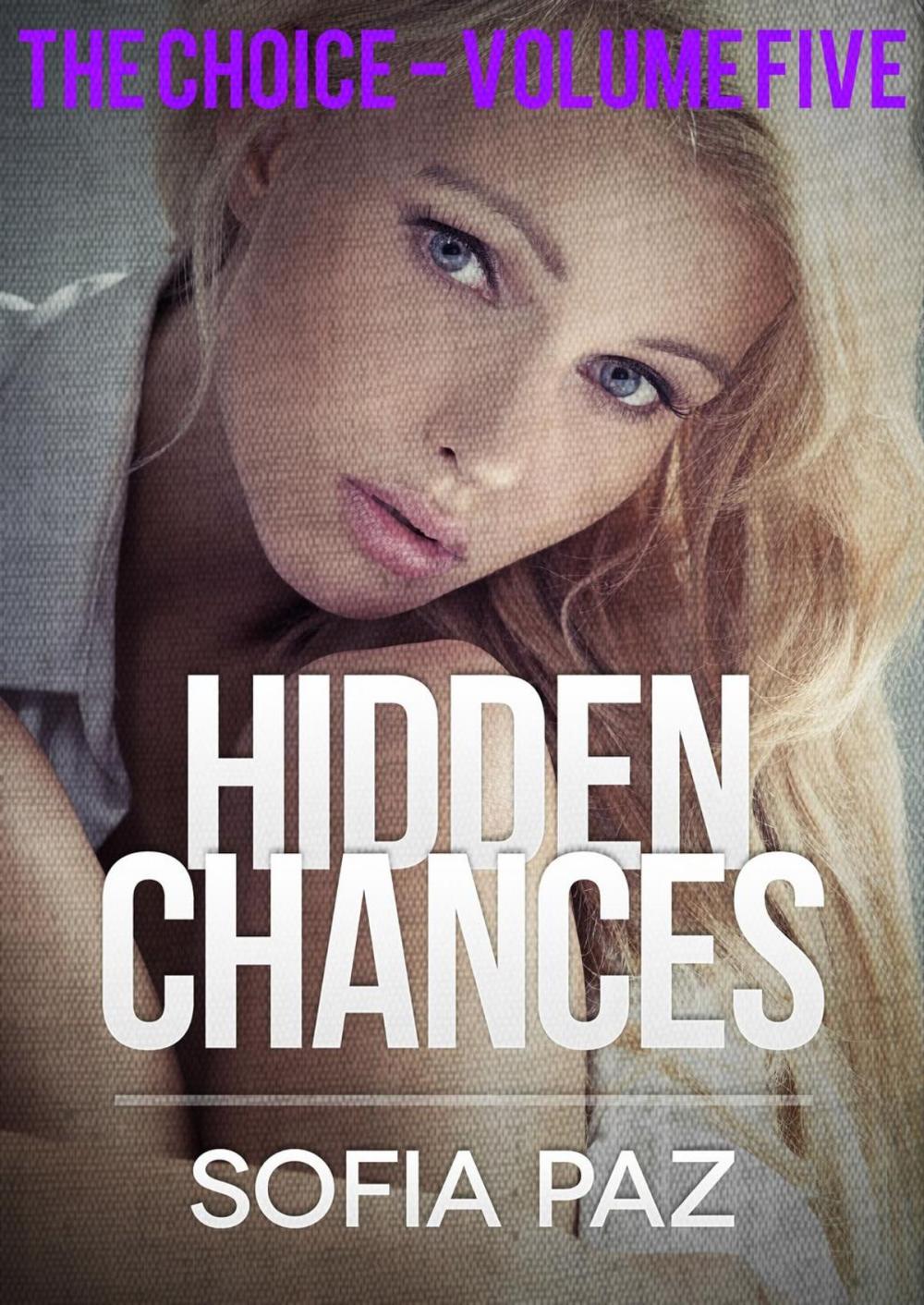 Big bigCover of Hidden Chances: The Choice - Volume Five