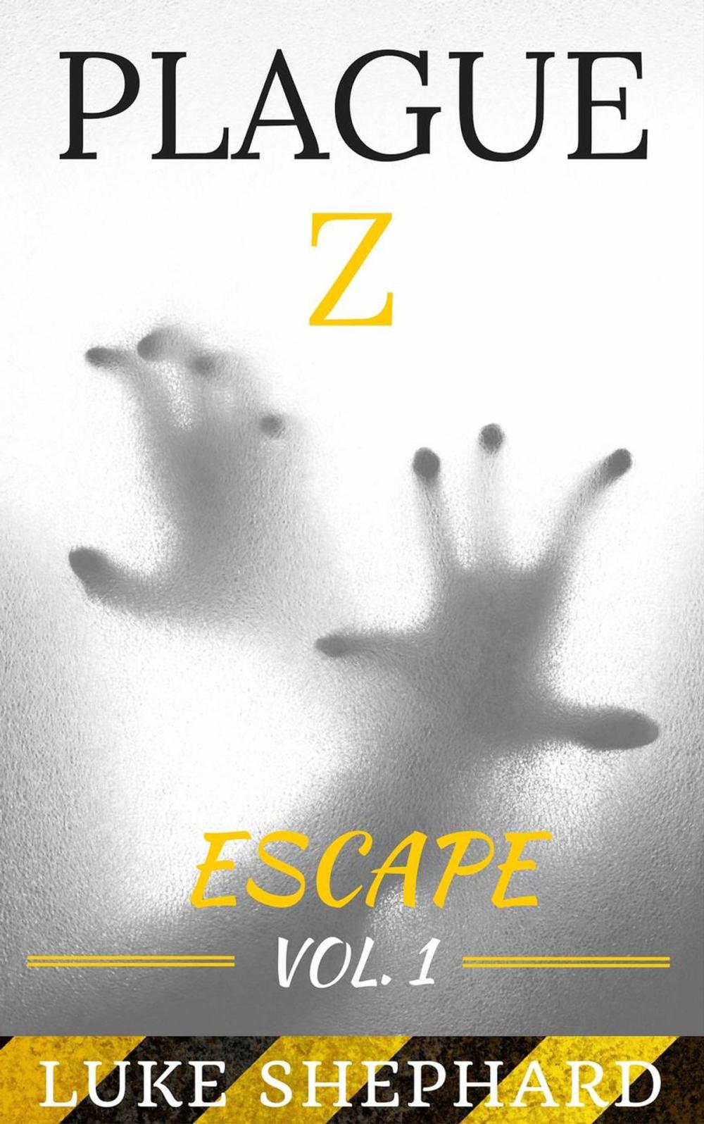 Big bigCover of Plague Z: Escape - Vol. 1