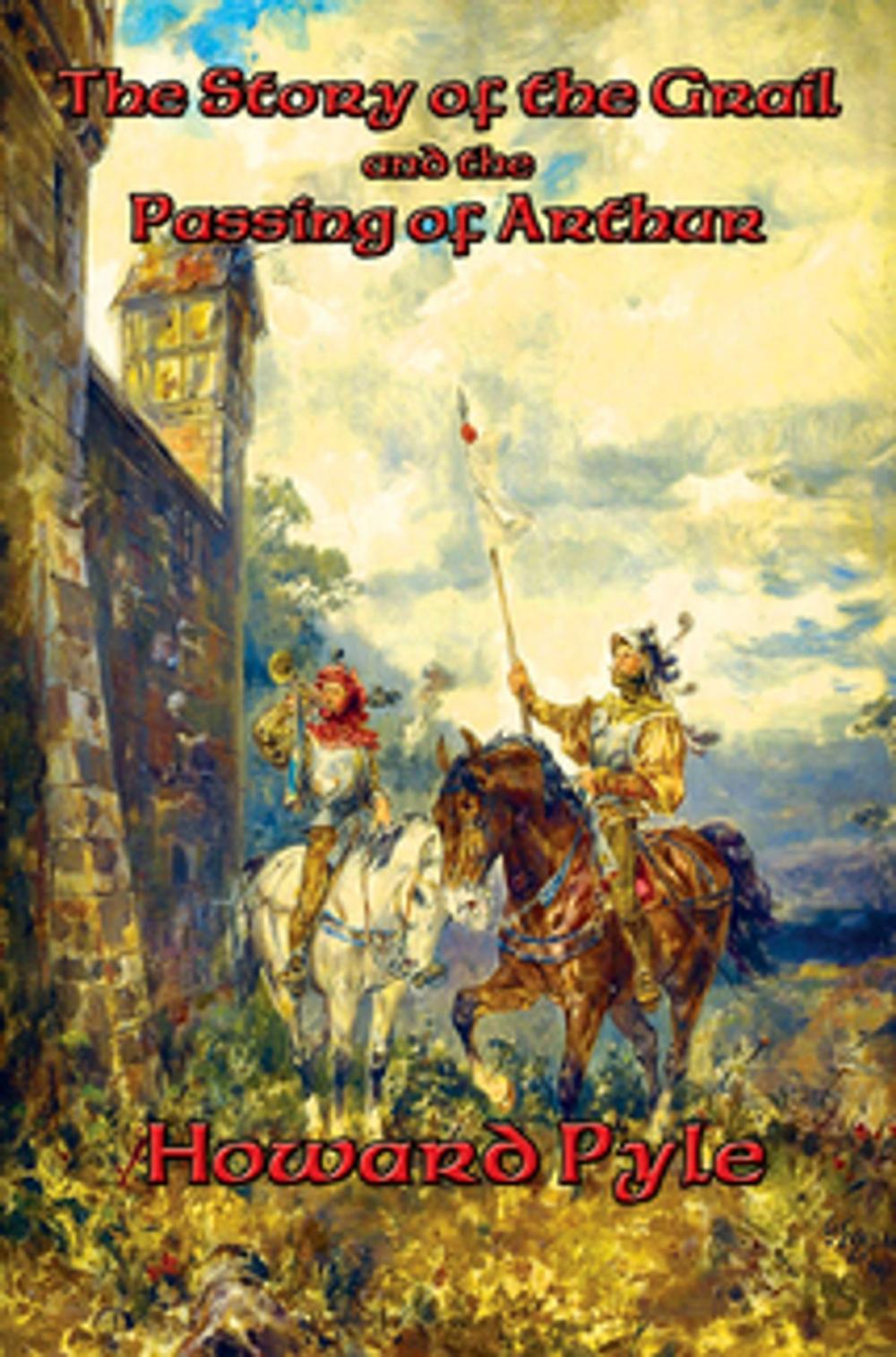 Big bigCover of The Story of the Grail and the Passing of Arthur