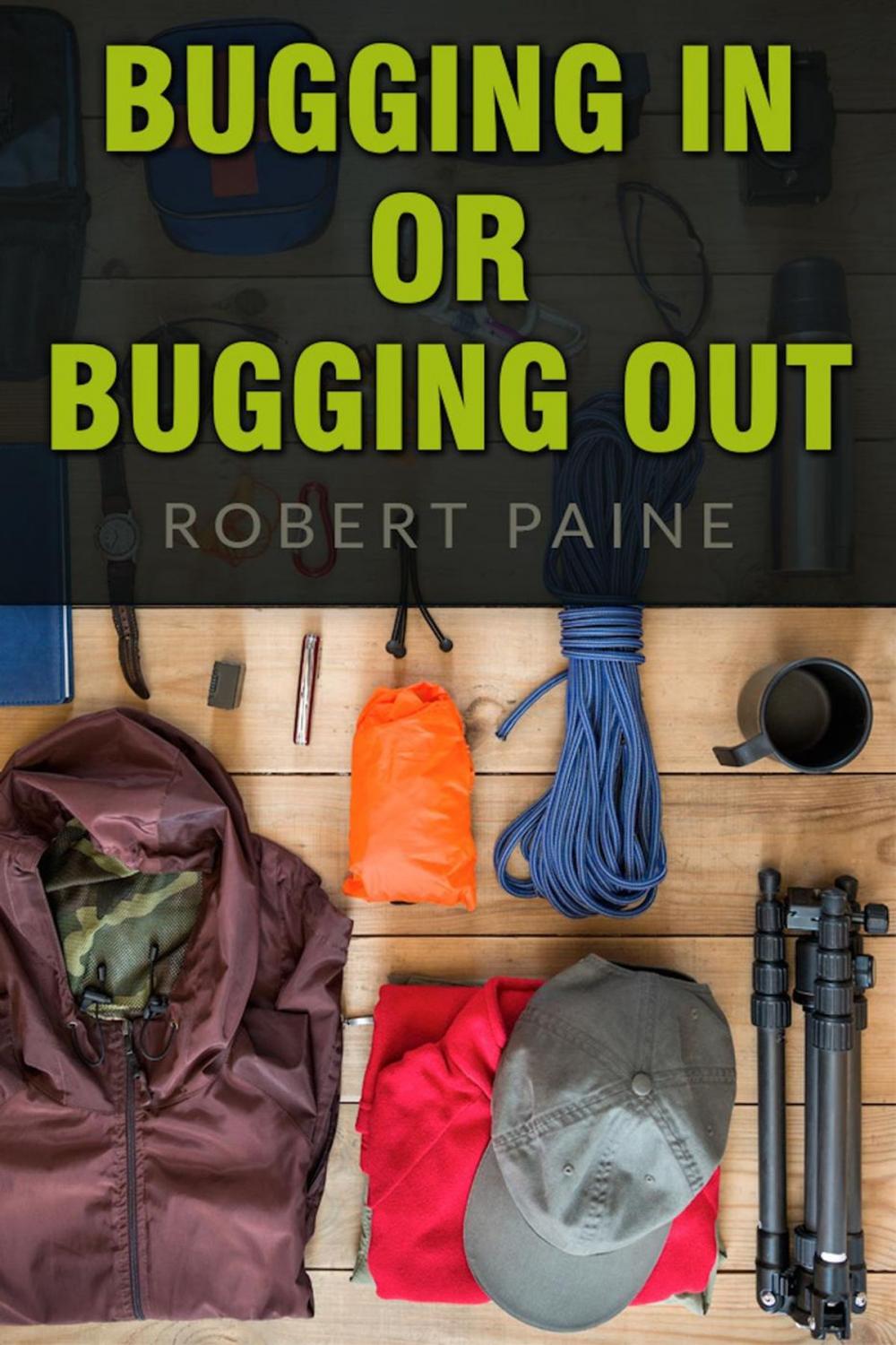 Big bigCover of Bugging In or Bugging Out?